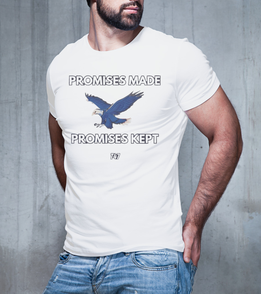 PROMISES MADE PROMISES KEPT EAGLE T47 T-Shirt