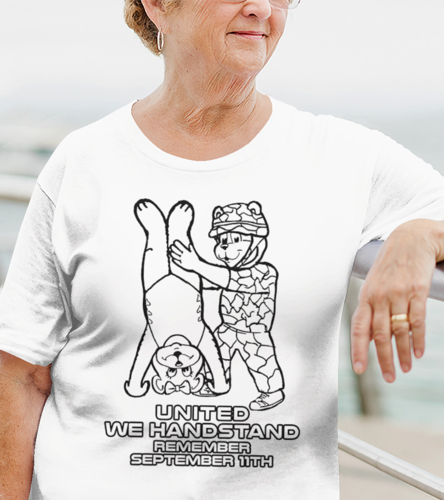 United We Handstand Remember September 11th Soldier And Bear T-Shirt