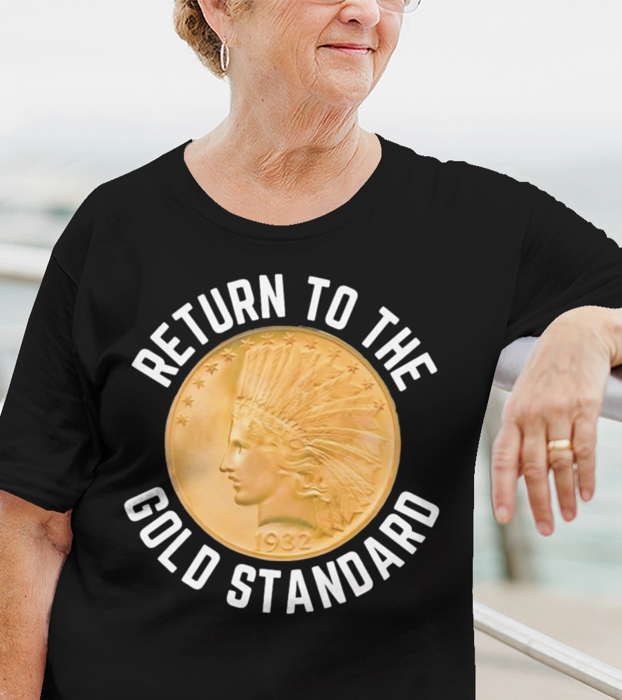 Return To The Gold Standard 1932 Indian Head Coin T-Shirt