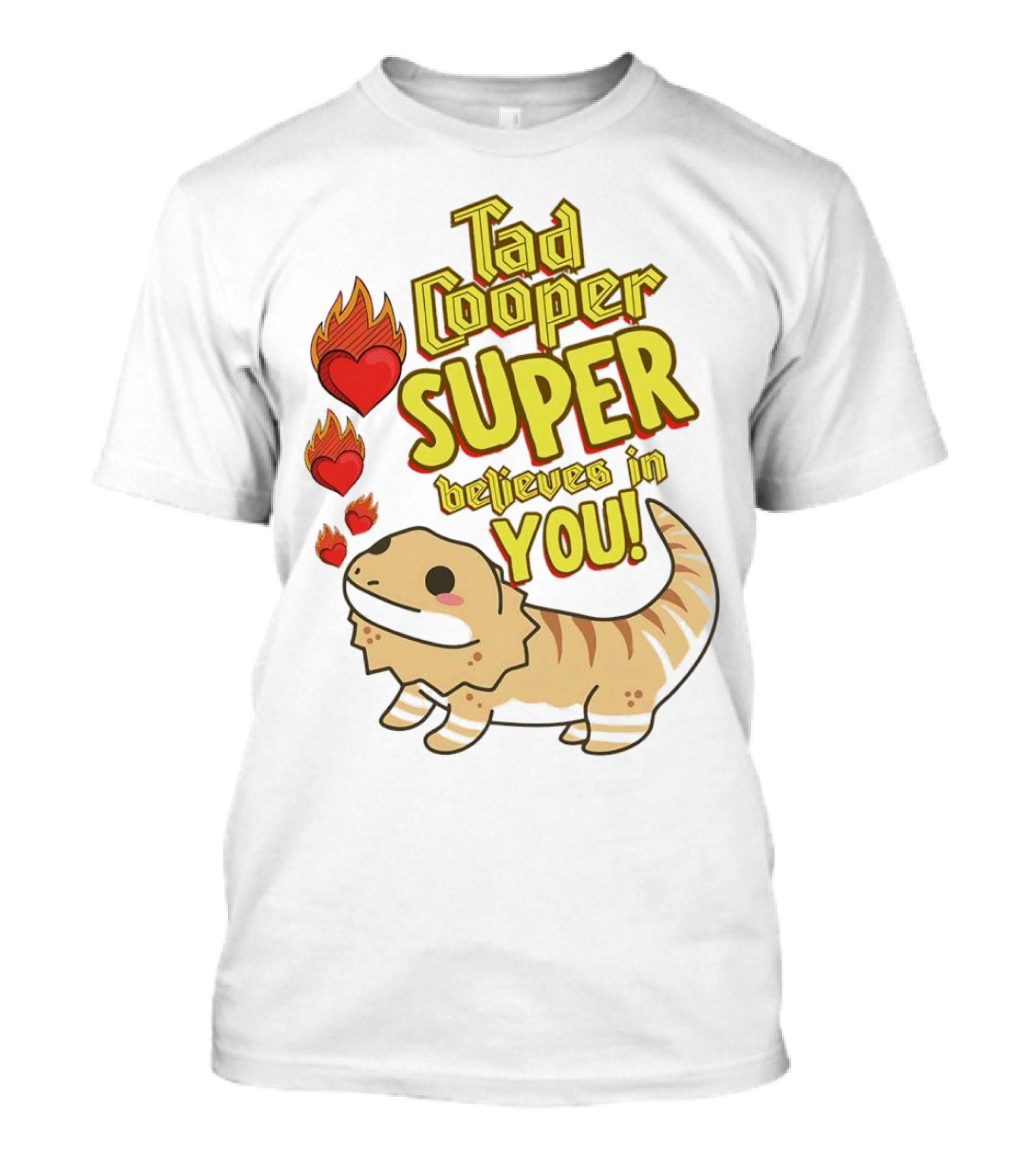 Tad Cooper Super Believes In You With Flaming Hearts And Cute Lizard T-Shirt