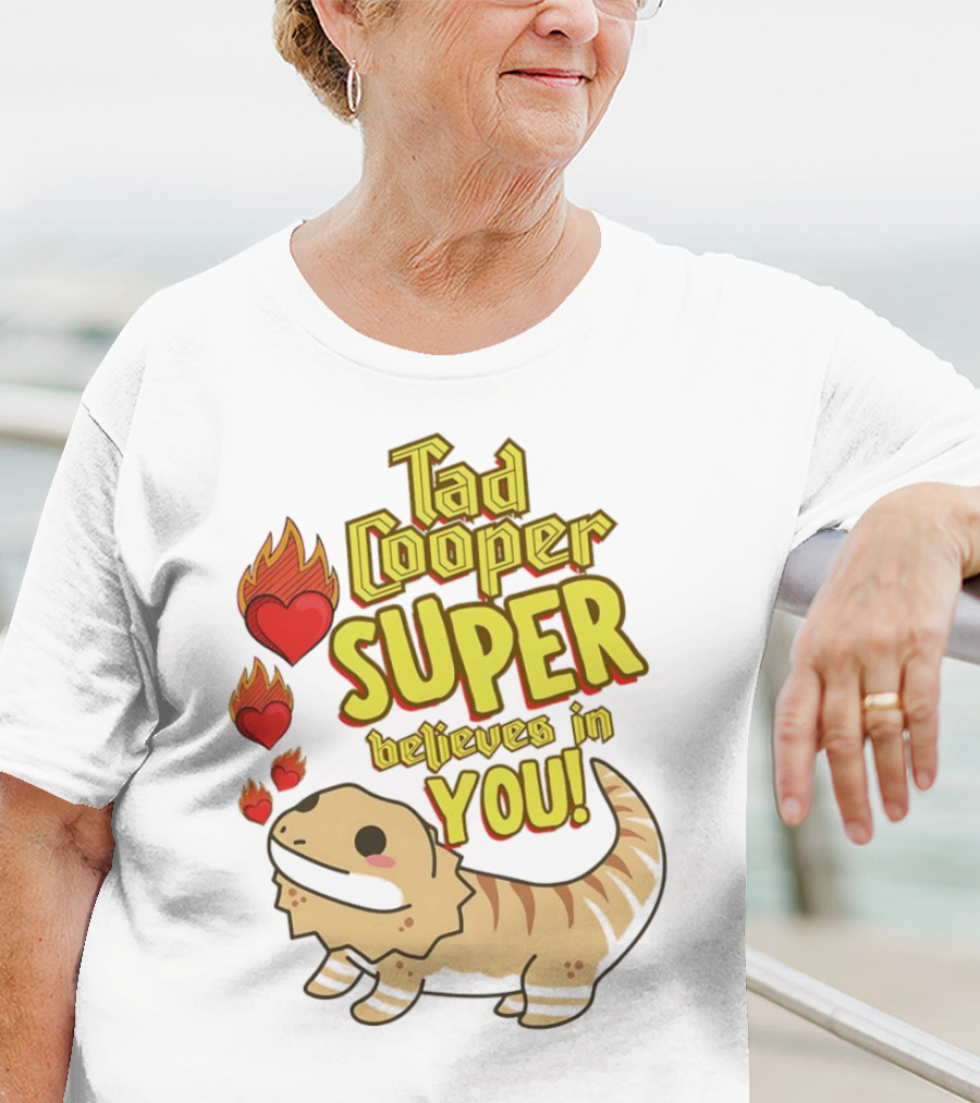 Tad Cooper Super Believes In You With Flaming Hearts And Cute Lizard T-Shirt