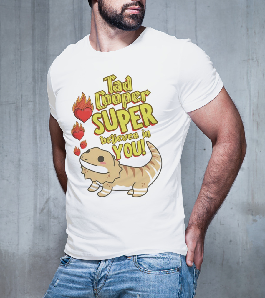 Tad Cooper Super Believes In You With Flaming Hearts And Cute Lizard T-Shirt