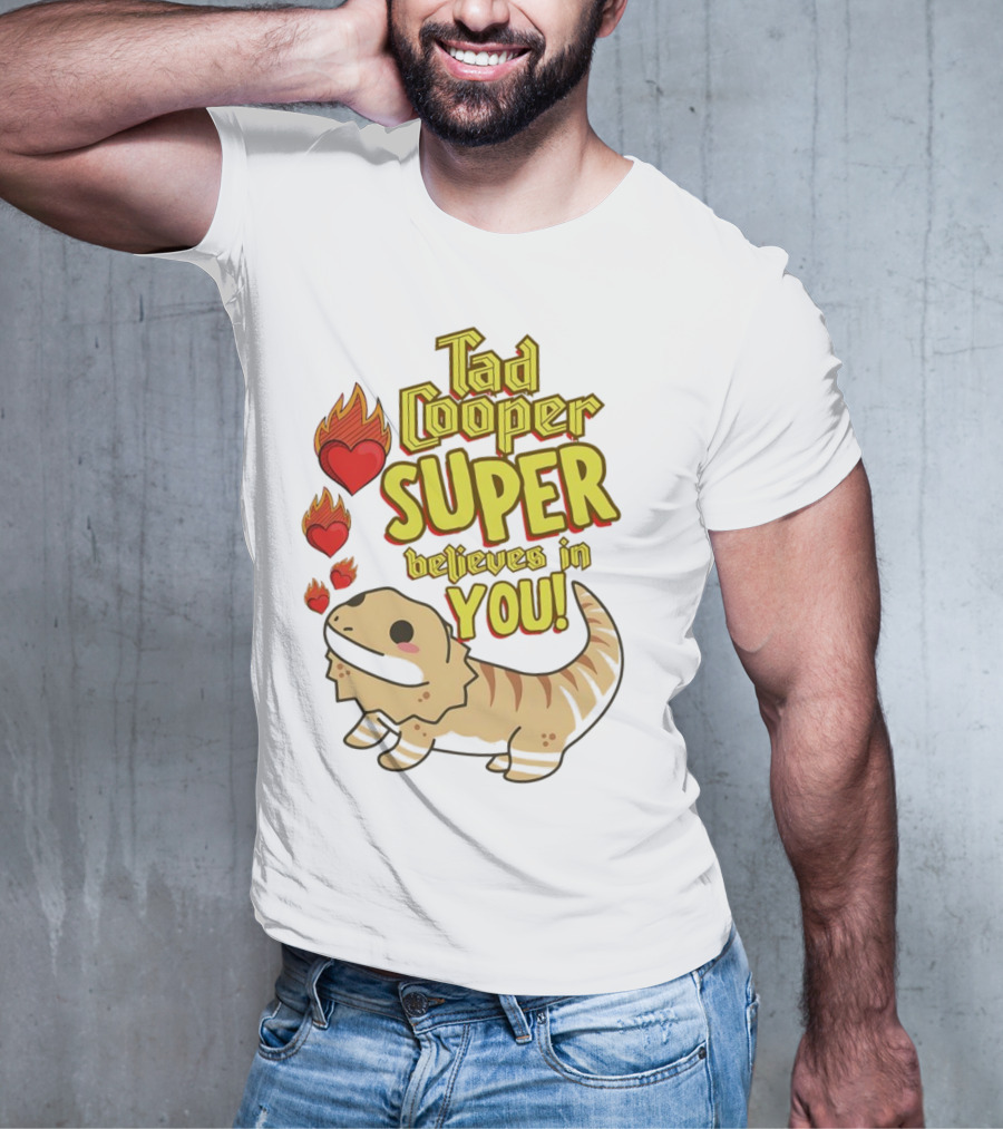 Tad Cooper Super Believes In You With Flaming Hearts And Cute Lizard T-Shirt