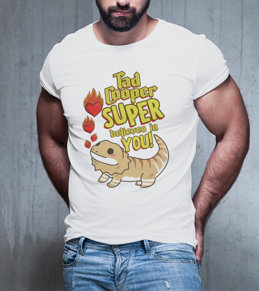 Tad Cooper Super Believes In You With Flaming Hearts And Cute Lizard T-Shirt