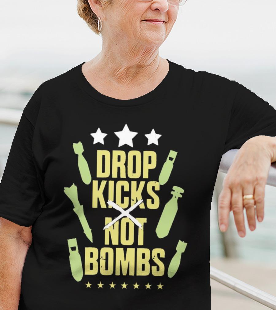 Drop Kicks Not Bombs Stars And Bombs T-Shirt