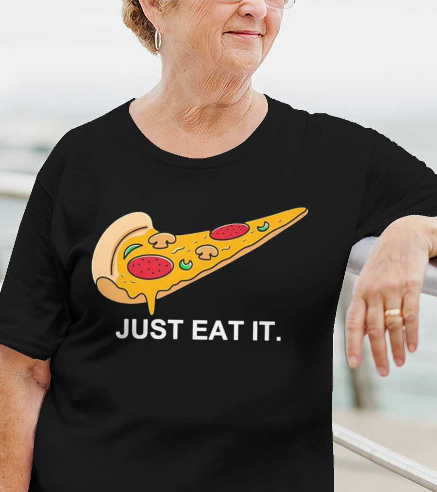 Pizza Slice Just Eat It T-Shirt