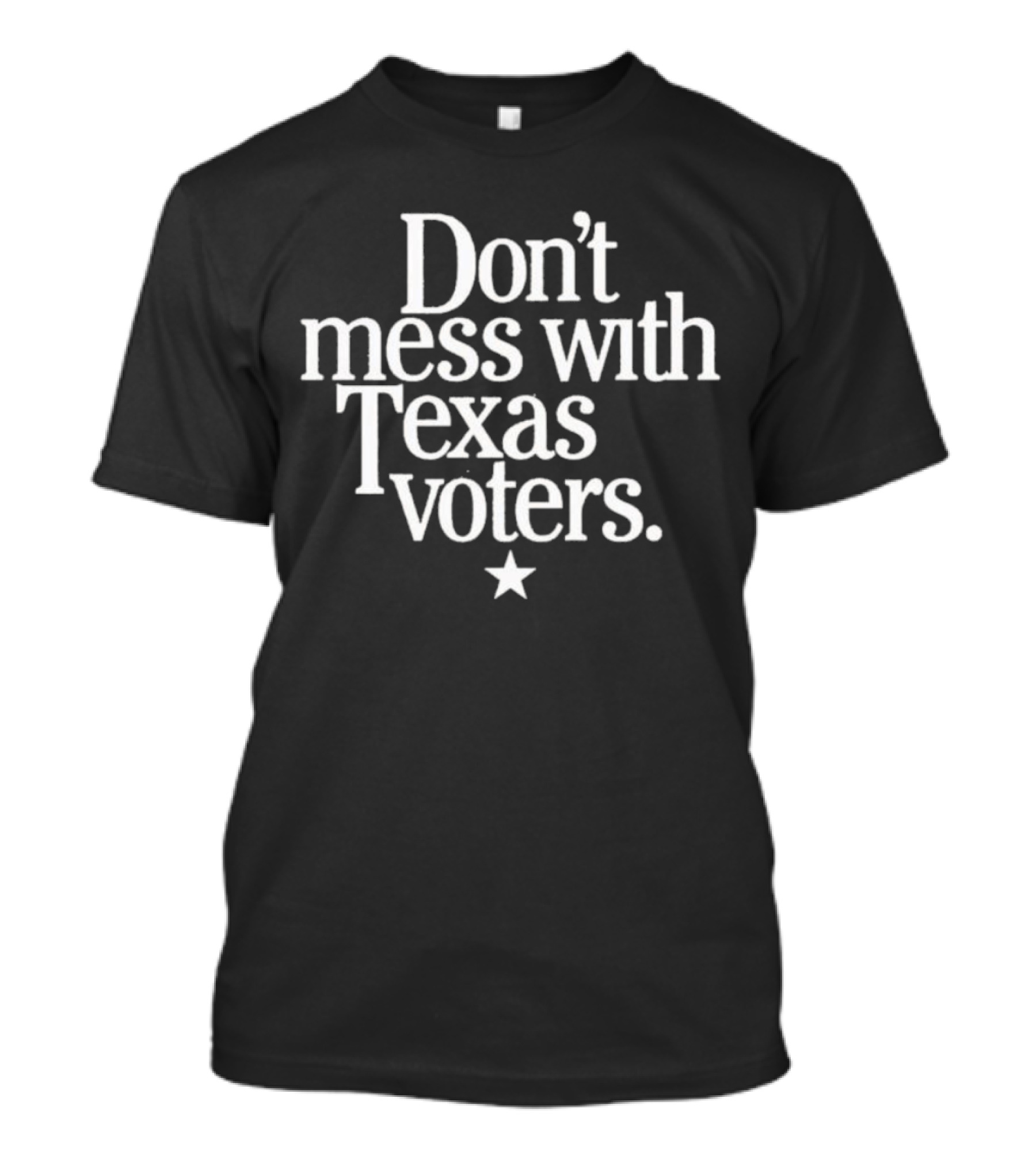 Don’t Mess With Texas Voters Star T-Shirt