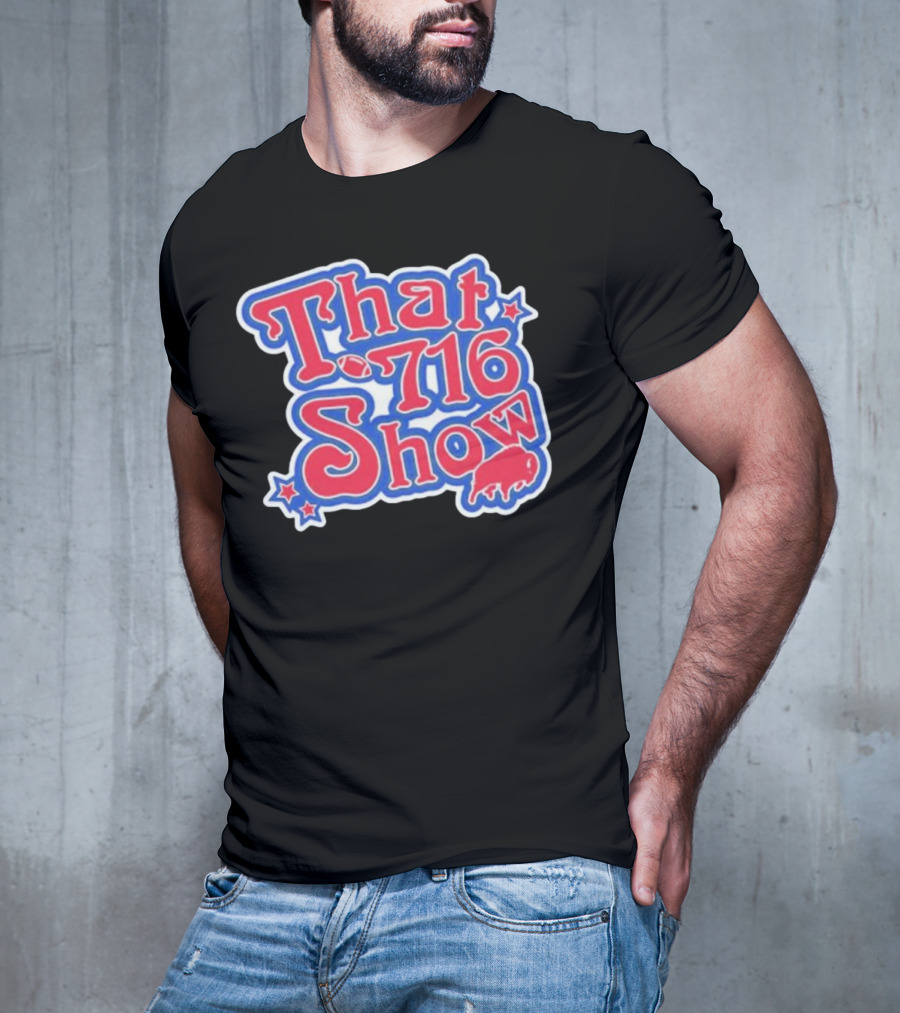 That 716 Show Buffalo Bills Football Fan Gear T-Shirt