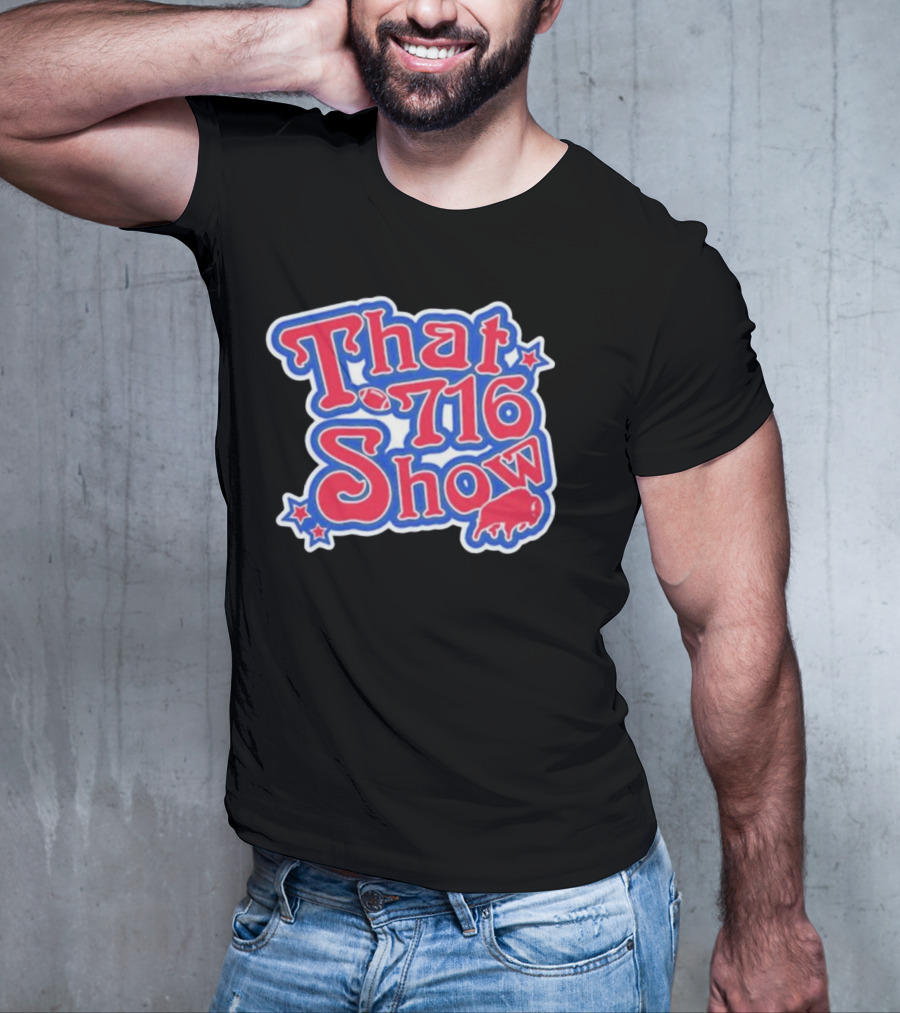 That 716 Show Buffalo Bills Football Fan Gear T-Shirt