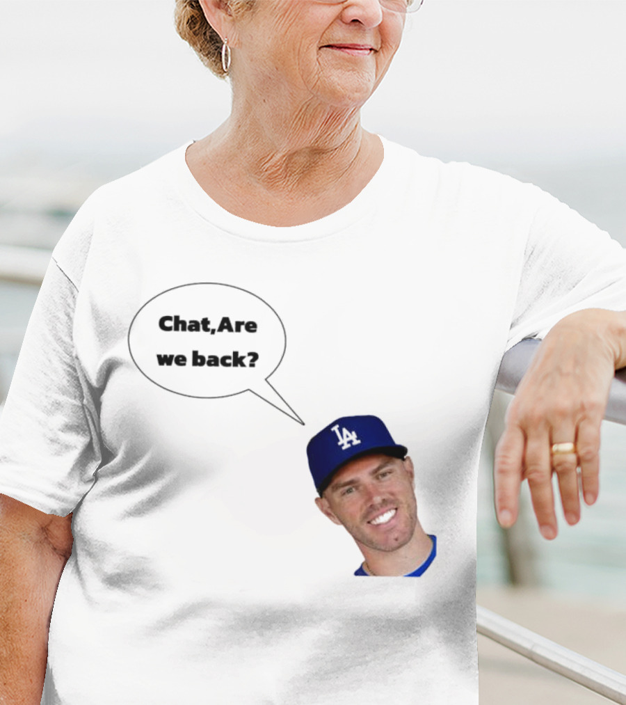 Freddie Freeman LA Dodgers Chat Are We Back? T-Shirt