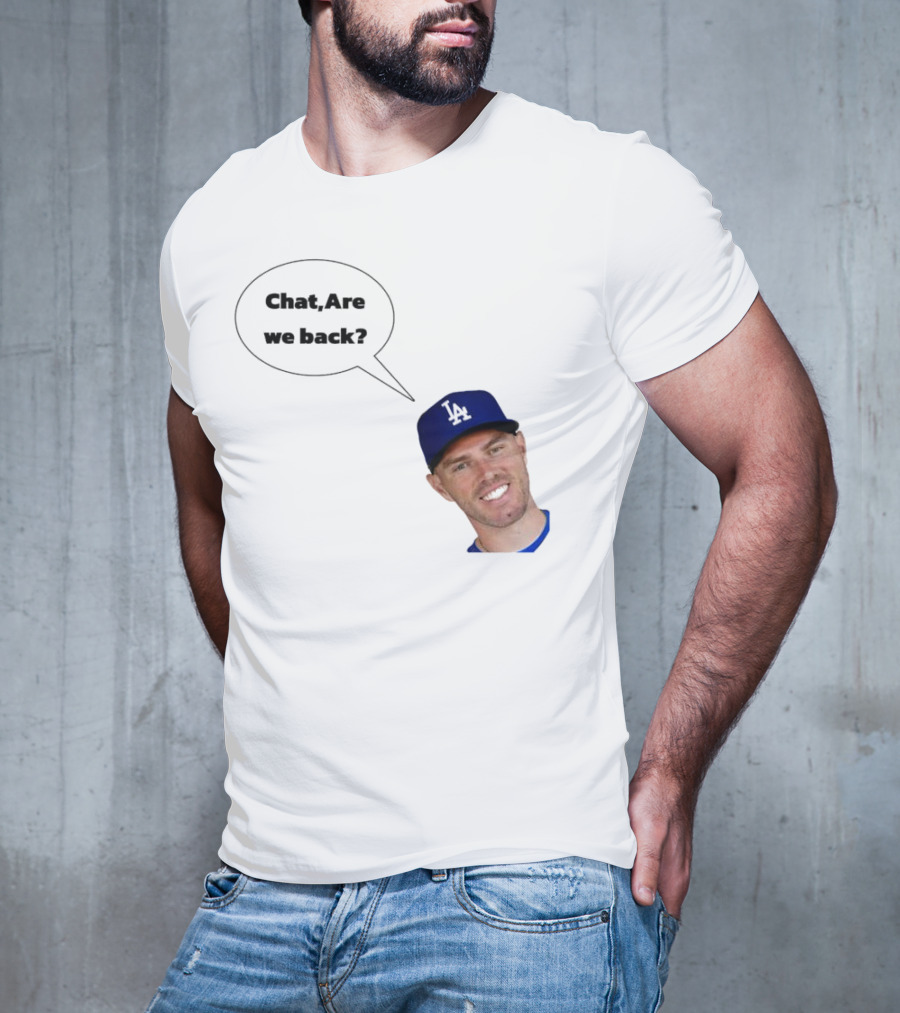 Freddie Freeman LA Dodgers Chat Are We Back? T-Shirt