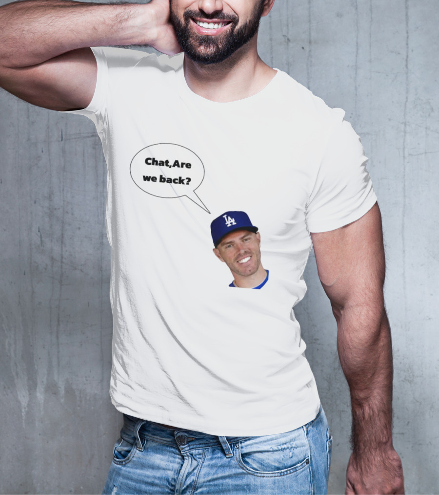 Freddie Freeman LA Dodgers Chat Are We Back? T-Shirt