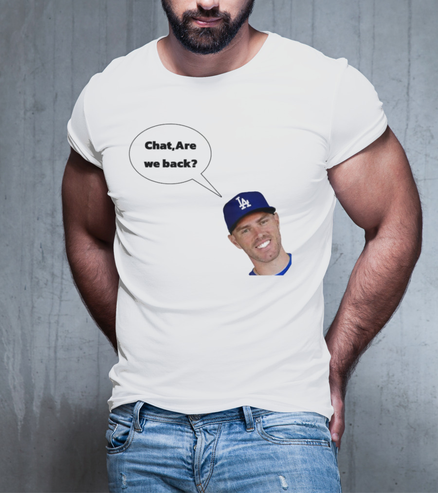Freddie Freeman LA Dodgers Chat Are We Back? T-Shirt