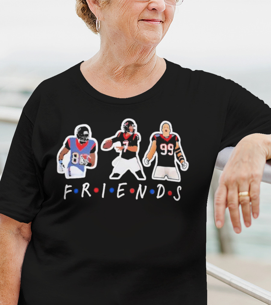 FRIENDS CJ Stroud JJ Watt Andre Johnson Football Players T-Shirt