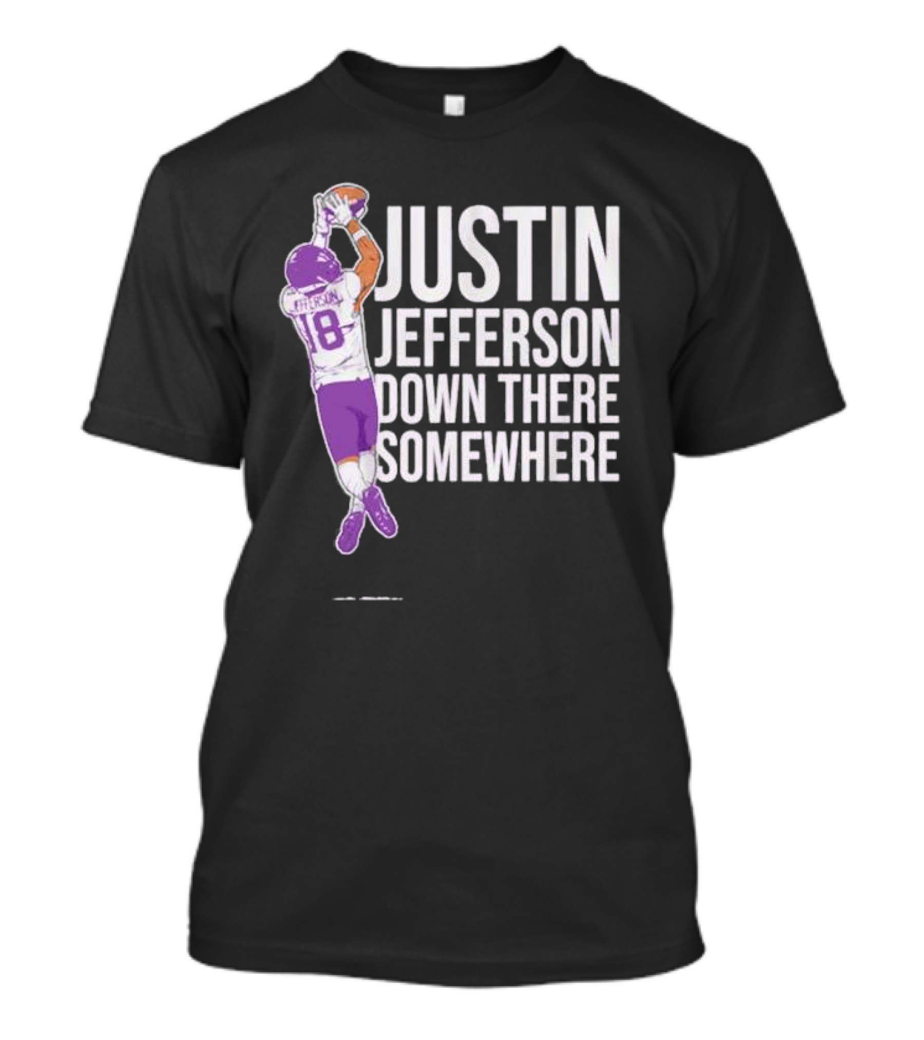 Justin Jefferson Catching Football Purple Uniform Down There Somewhere T-Shirt