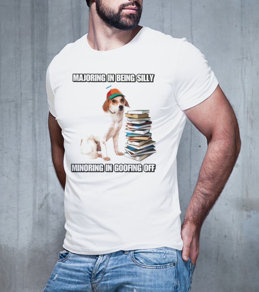Majoring In Being Silly Minoring In Goofing Off With A Colorful Cap-Wearing Dog And Stack Of Books T-Shirt
