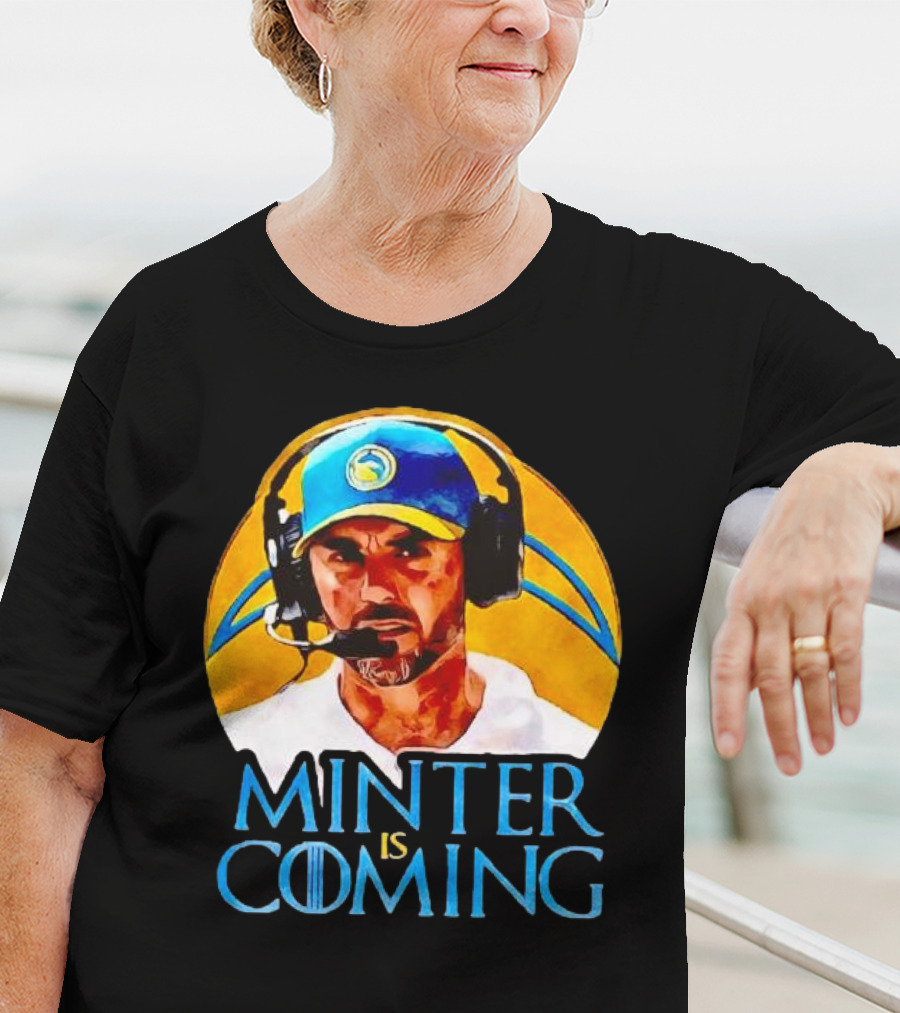 Minter Is Coming Jesse Minter Los Angeles Chargers Game Of Thrones T-Shirt