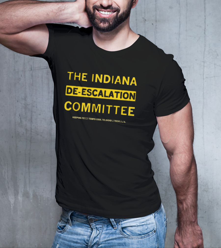 The Indiana De-escalation Committee Keeping Fever Temps Cool To Avoid A Technical T-Shirt