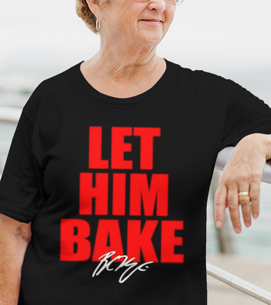 Let Him Bake Baker Mayfield Tampa Bay Buccaneers Signature T-Shirt