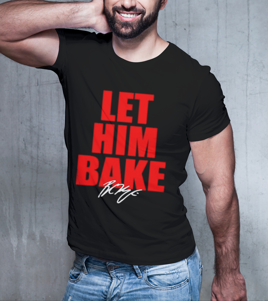 Let Him Bake Baker Mayfield Tampa Bay Buccaneers Signature T-Shirt