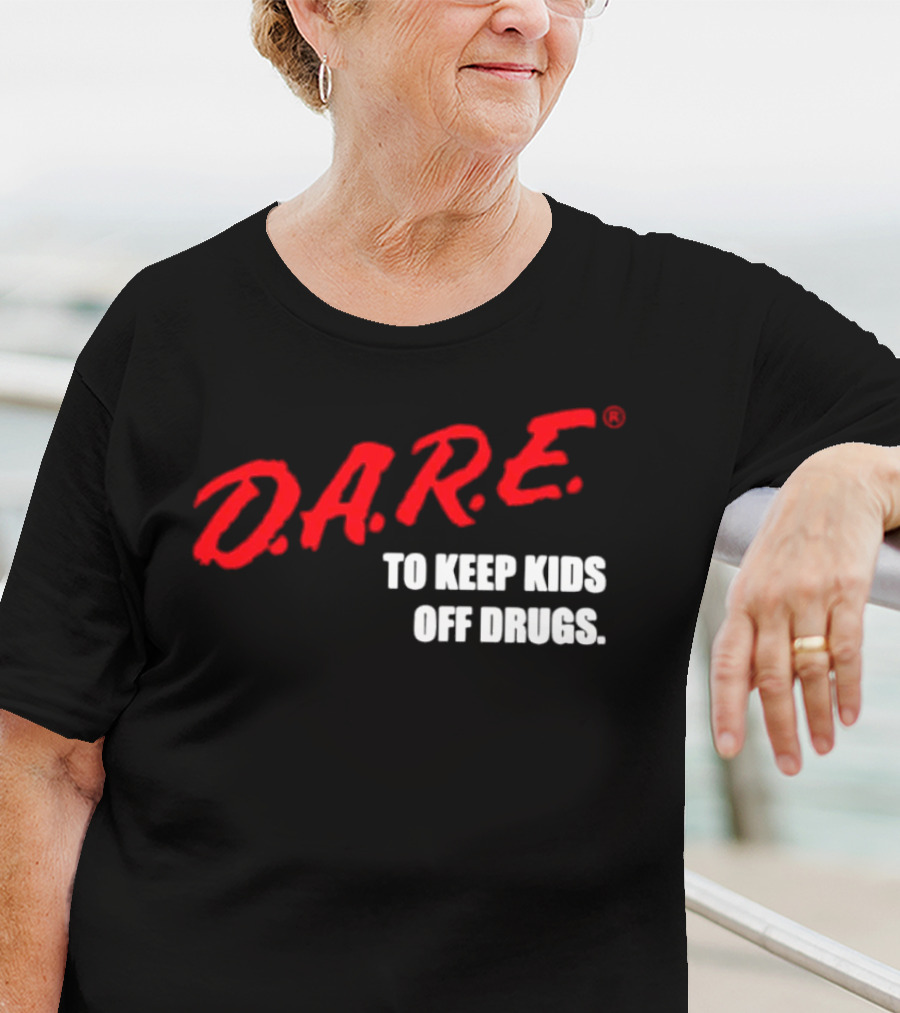 D.A.R.E. Program To Keep Kids Off Drugs T-Shirt