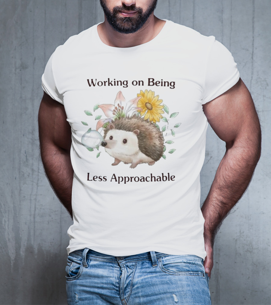 Working On Being Less Approachable Hedgehog With Flowers And Leaves T-Shirt