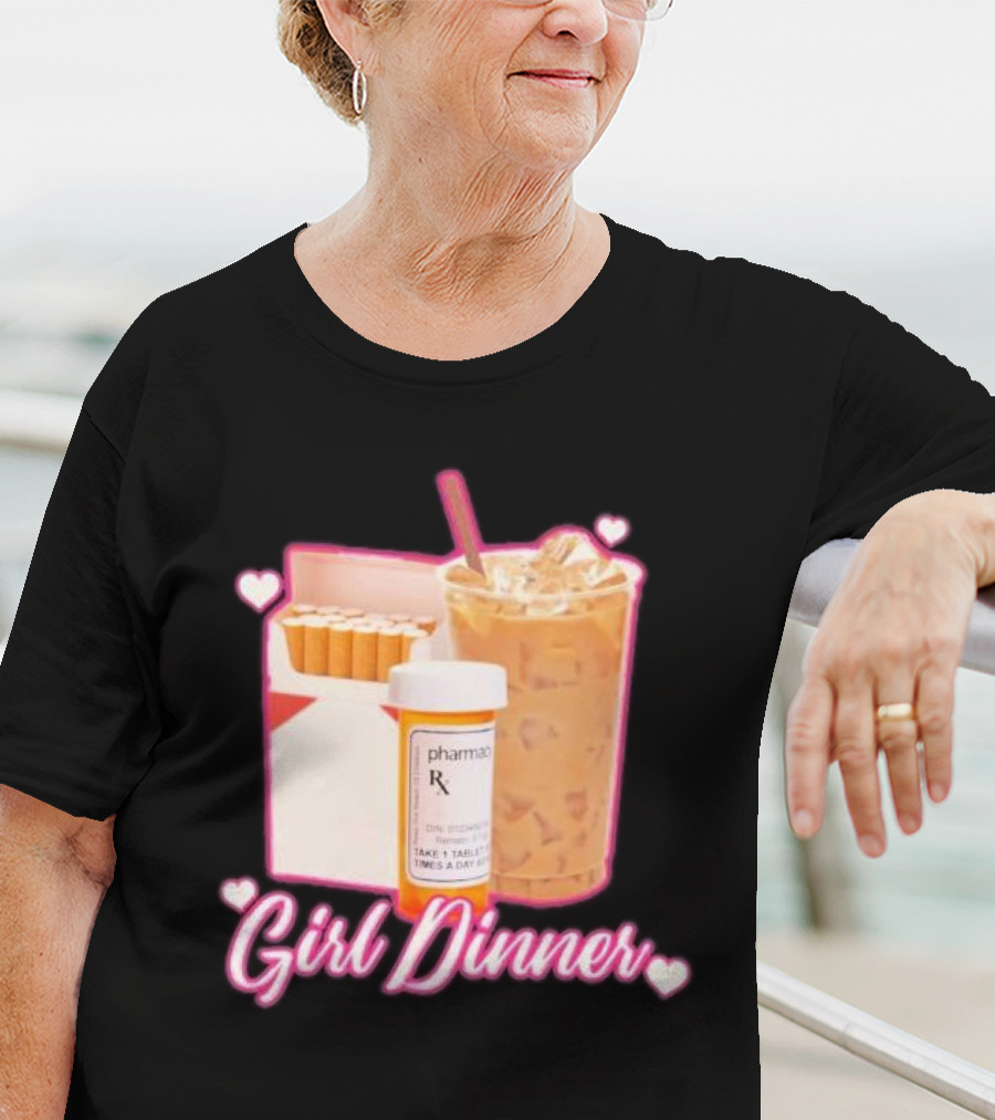 Girl Dinner Cigarettes Coffee Pharmacy RX Prescription T-Shirt