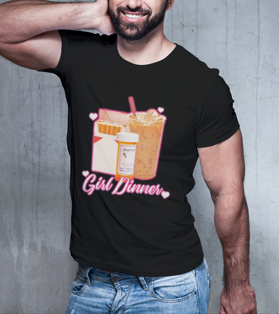 Girl Dinner Cigarettes Coffee Pharmacy RX Prescription T-Shirt