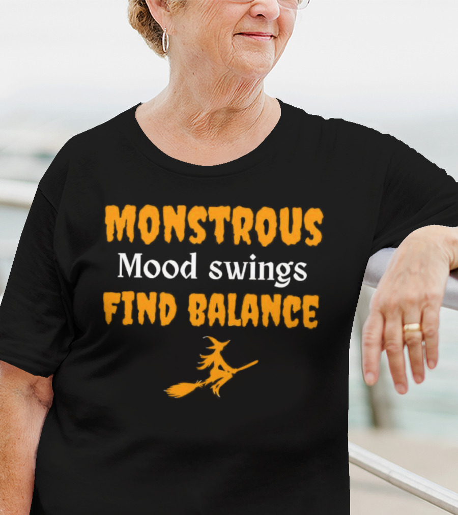 Monstrous Mood Swings Find Balance Witch On Broomstick T-Shirt