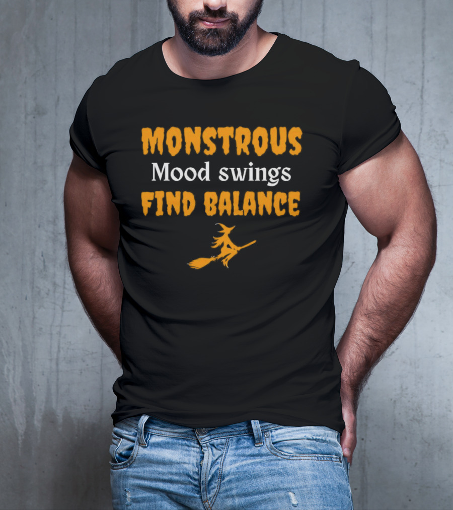 Monstrous Mood Swings Find Balance Witch On Broomstick T-Shirt