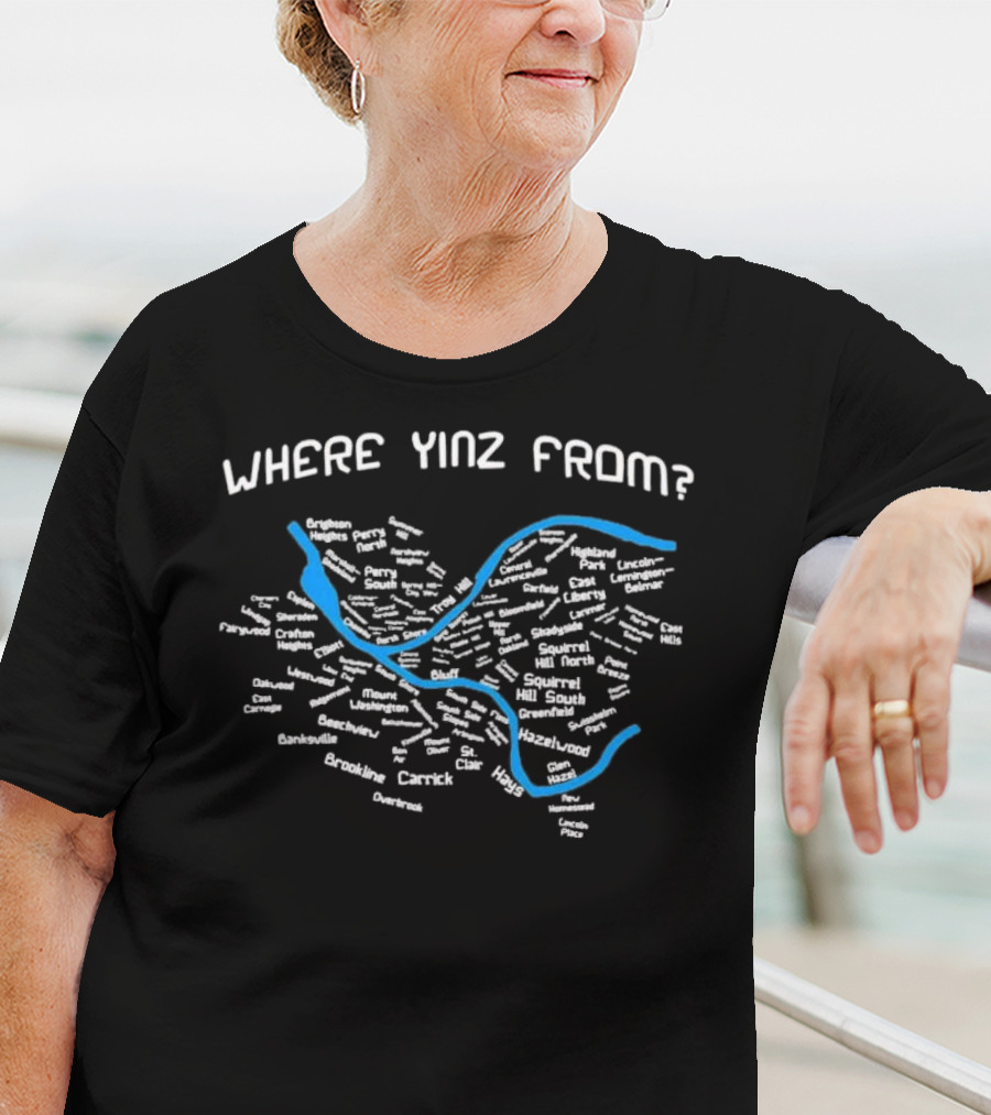 Pittsburgh Neighborhoods Map Where Yinz From T-Shirt
