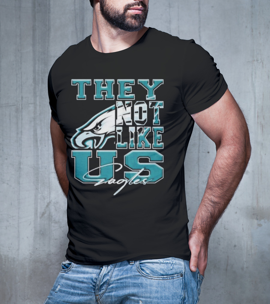 They Not Like Us Philadelphia Eagles T-Shirt