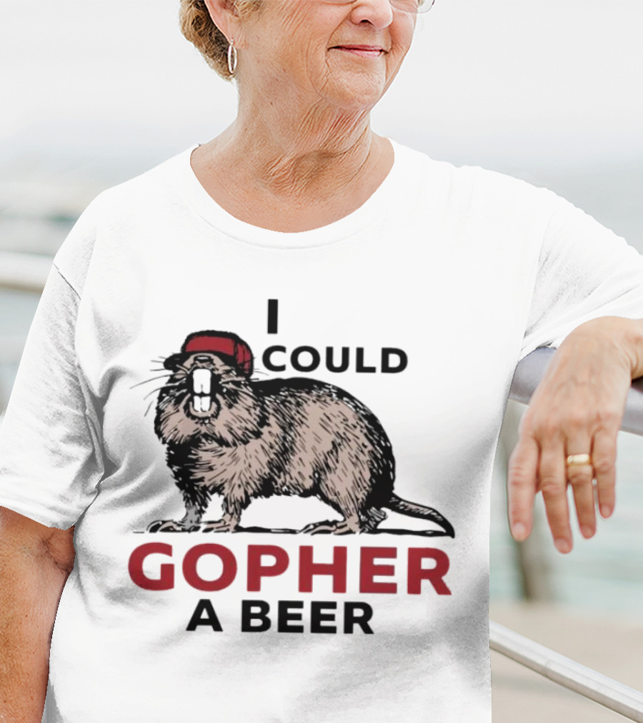 I Could Gopher A Beer Beanie-Wearing Creature T-Shirt