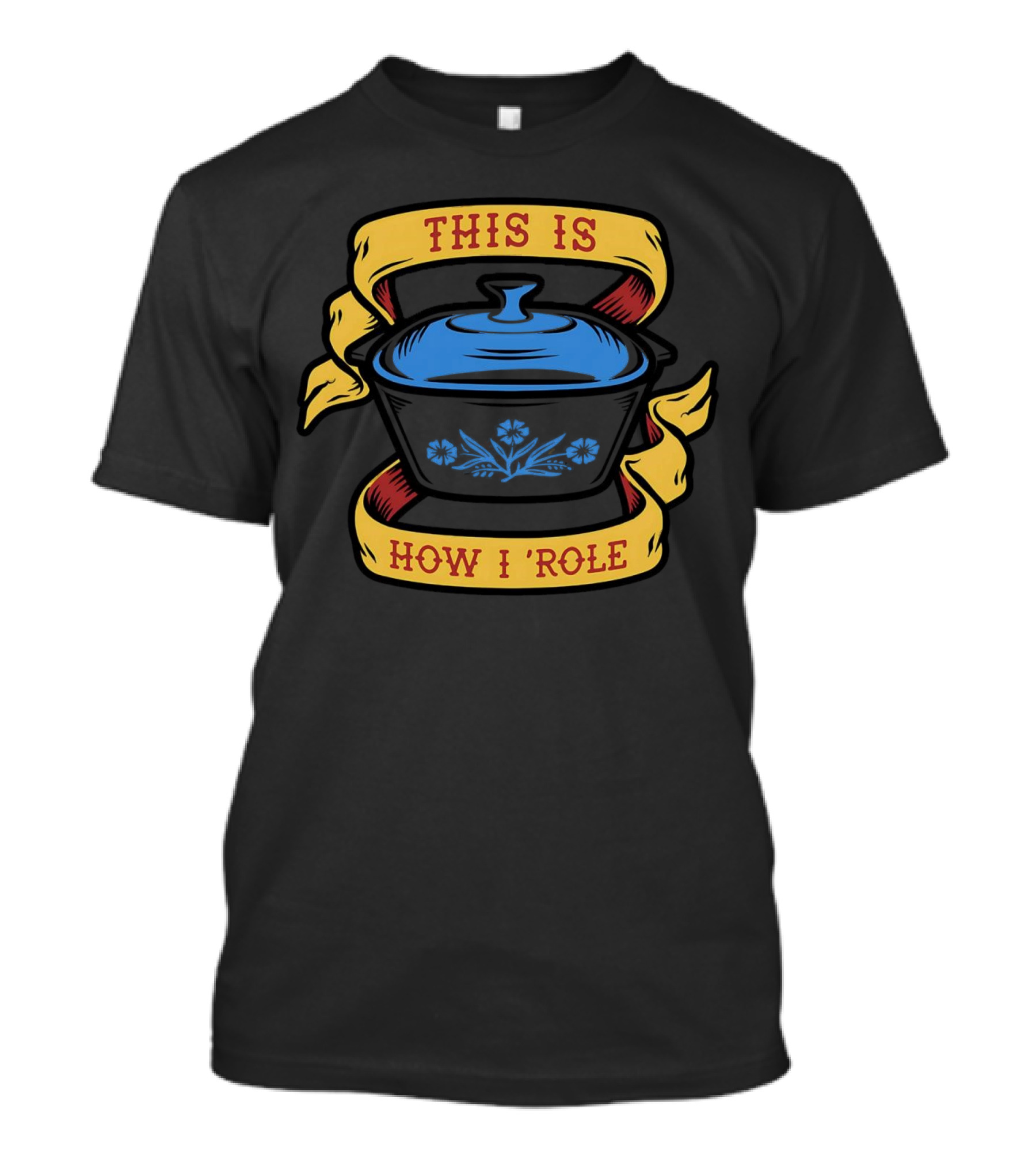 This Is How I Role Vintage Floral Cooking Pot T-Shirt