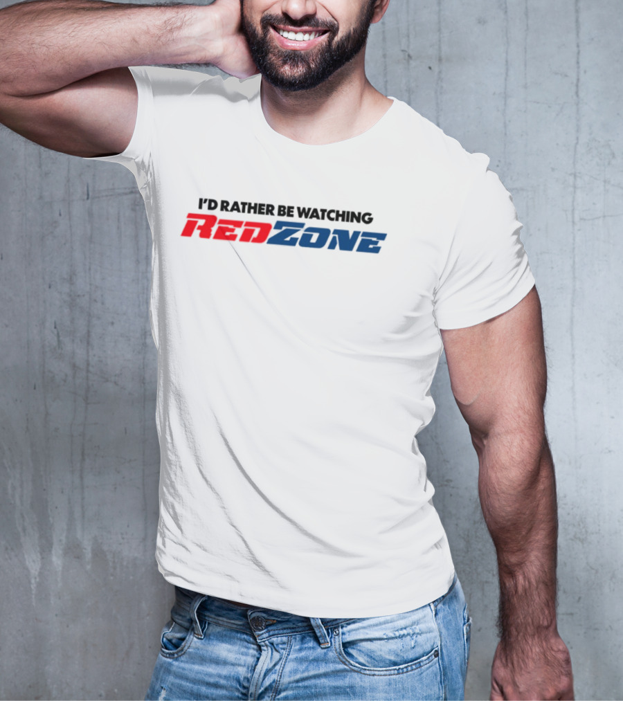 Middleclassfancy I'd Rather Be Watching RedZone T-Shirt