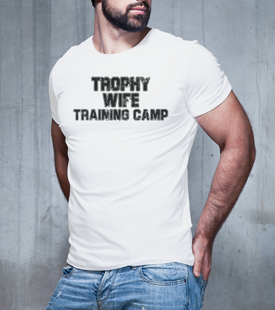 Trophy Wife Training Camp Text T-Shirt