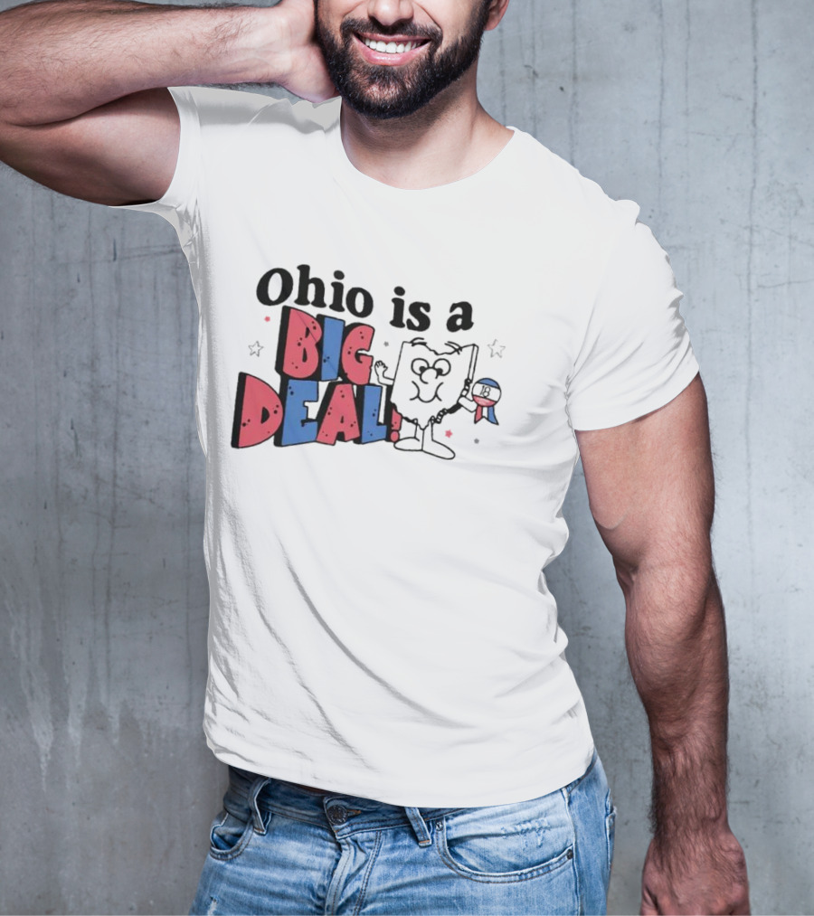 Ohio Is A Big Deal T-Shirt