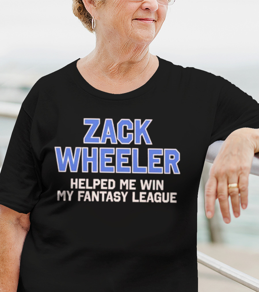 Zack Wheeler Helped Me Win My Fantasy League T-Shirt