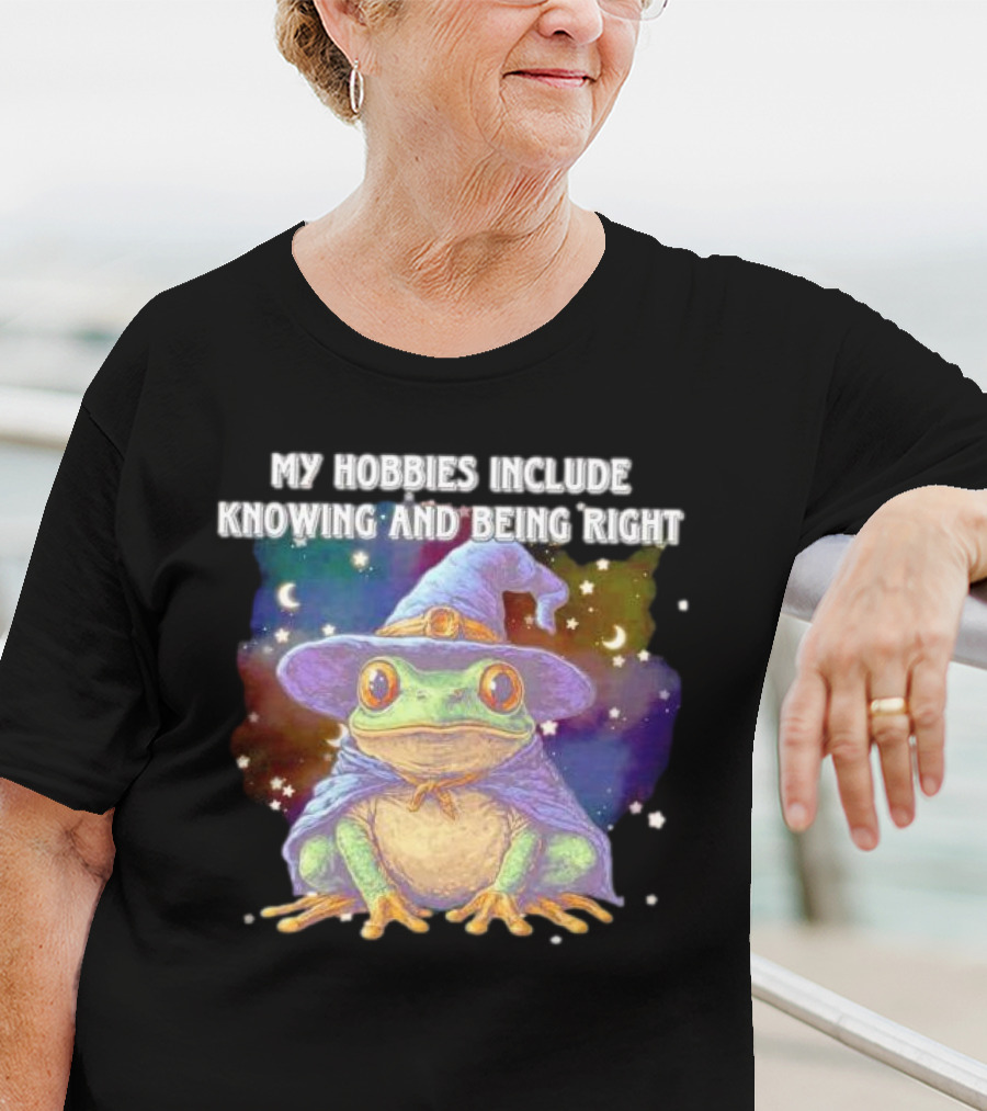 My Hobbies Include Knowing And Being Right Frog Wizard Hat Stars Moon T-Shirt