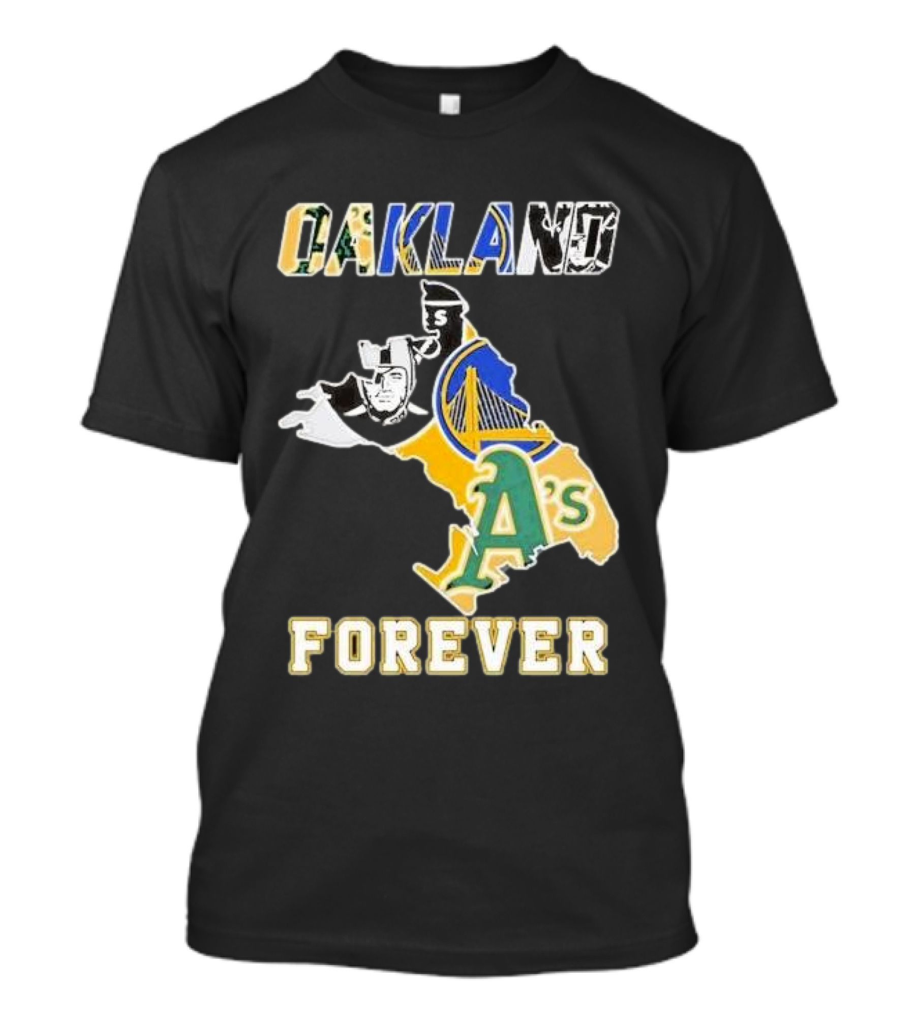 Oakland Forever Athletics Raiders Warriors T-Shirt