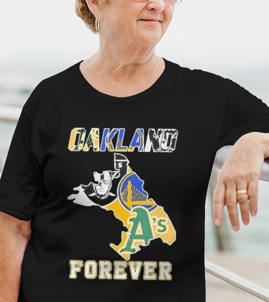 Oakland Forever Athletics Raiders Warriors T-Shirt