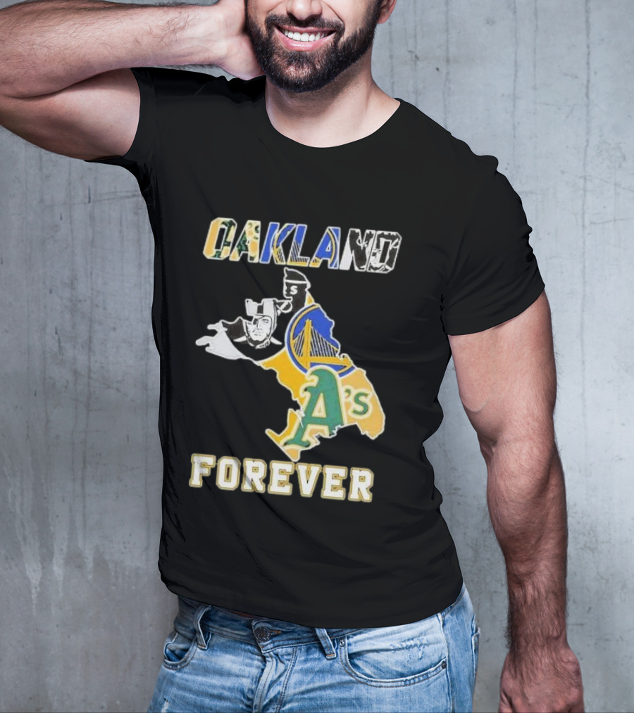 Oakland Forever Athletics Raiders Warriors T-Shirt
