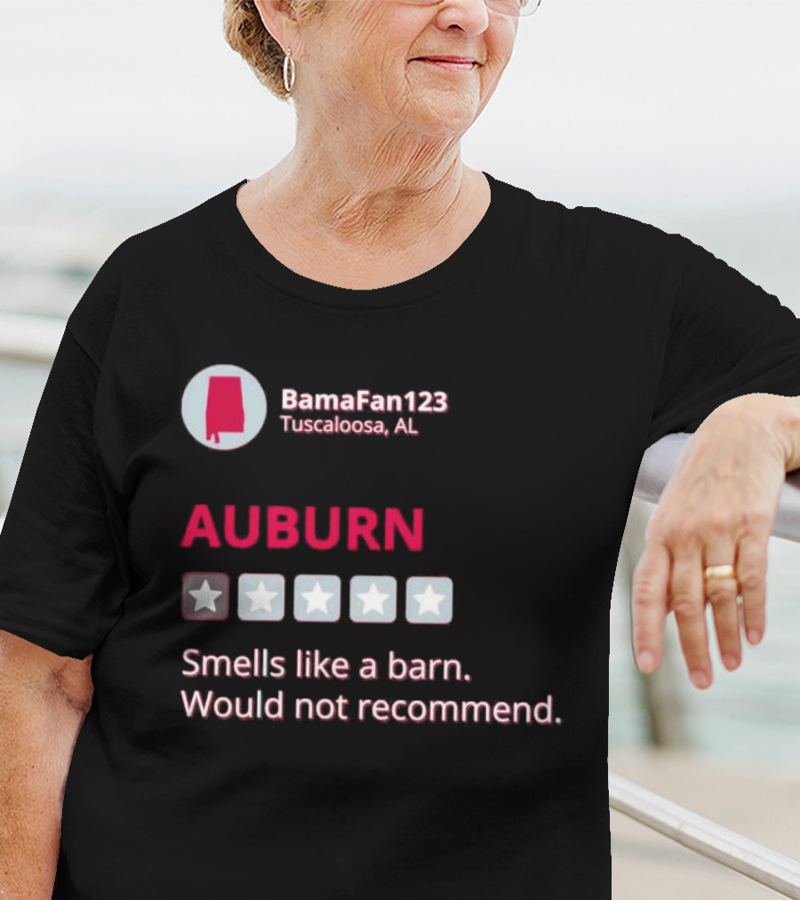 Auburn Smells Like A Barn Would Not Recommend One Star BamaFan123 Tuscaloosa AL T-Shirt