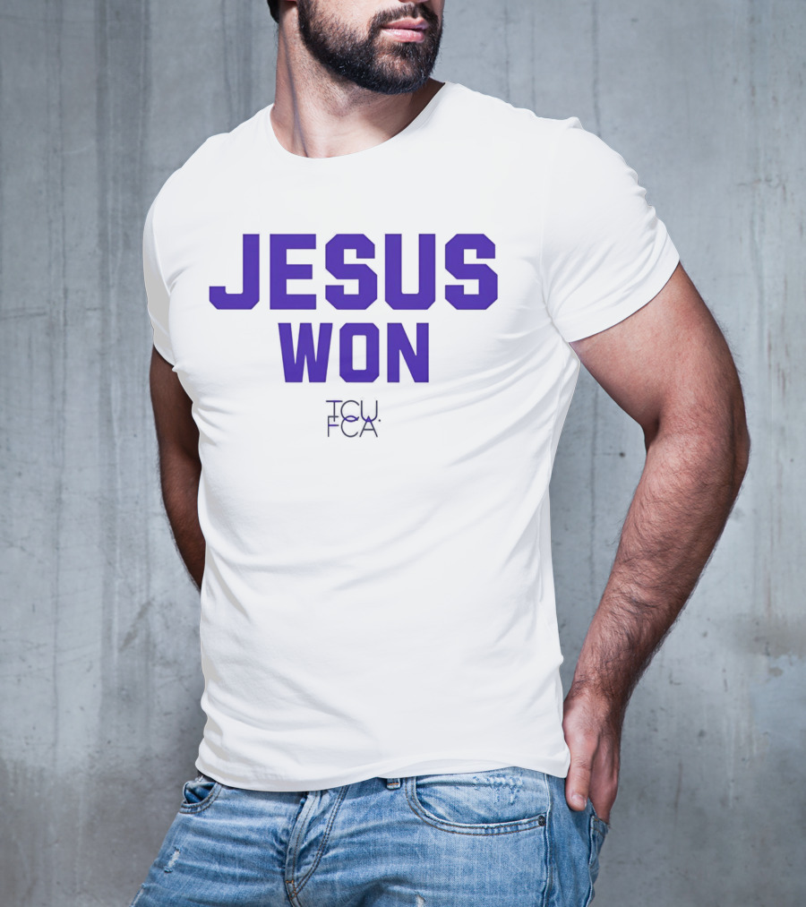 TCU Horned Frogs FCA Jesus Won T-Shirt
