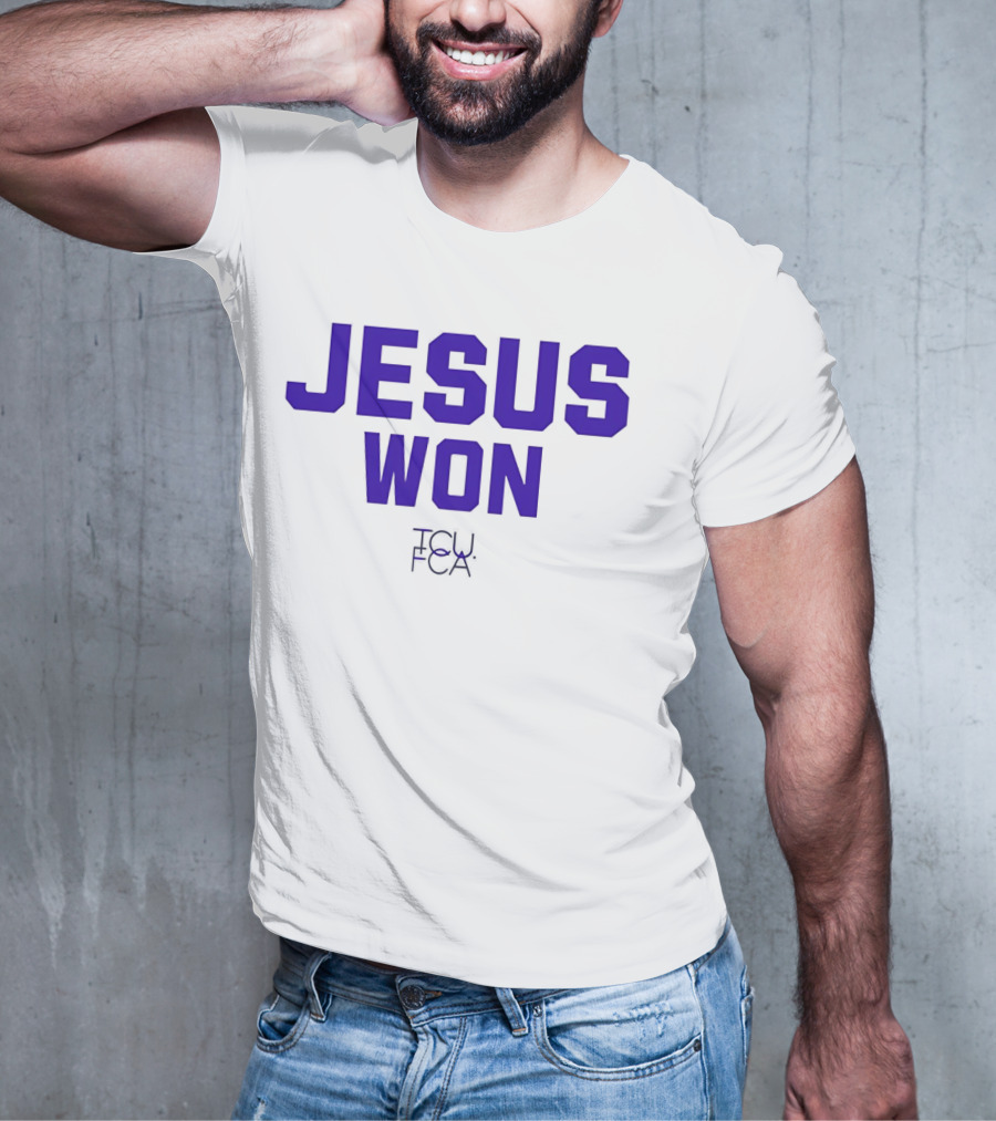 TCU Horned Frogs FCA Jesus Won T-Shirt