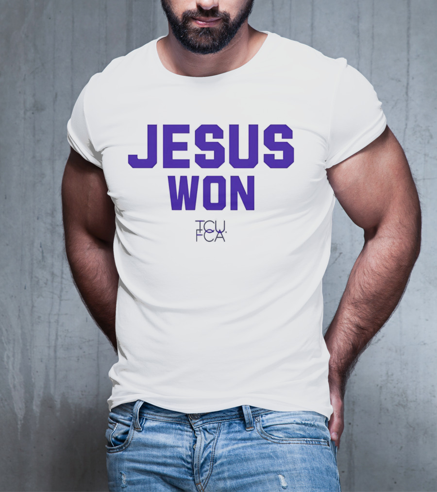 TCU Horned Frogs FCA Jesus Won T-Shirt