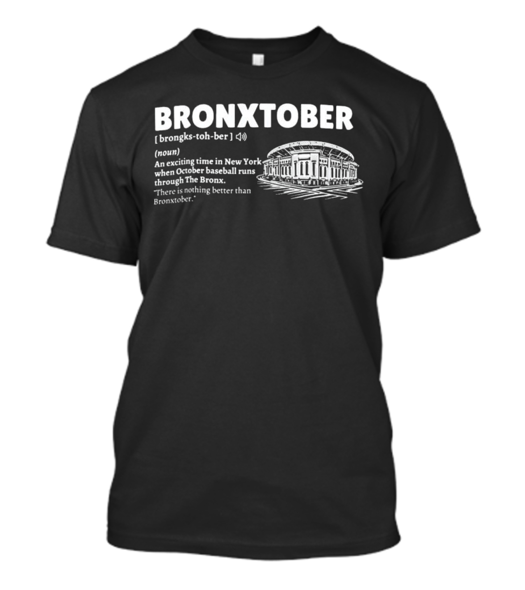 Bronxtober Definition Noun An Exciting Time In New York When October Baseball Runs Through The Bronx Stadium T-Shirt