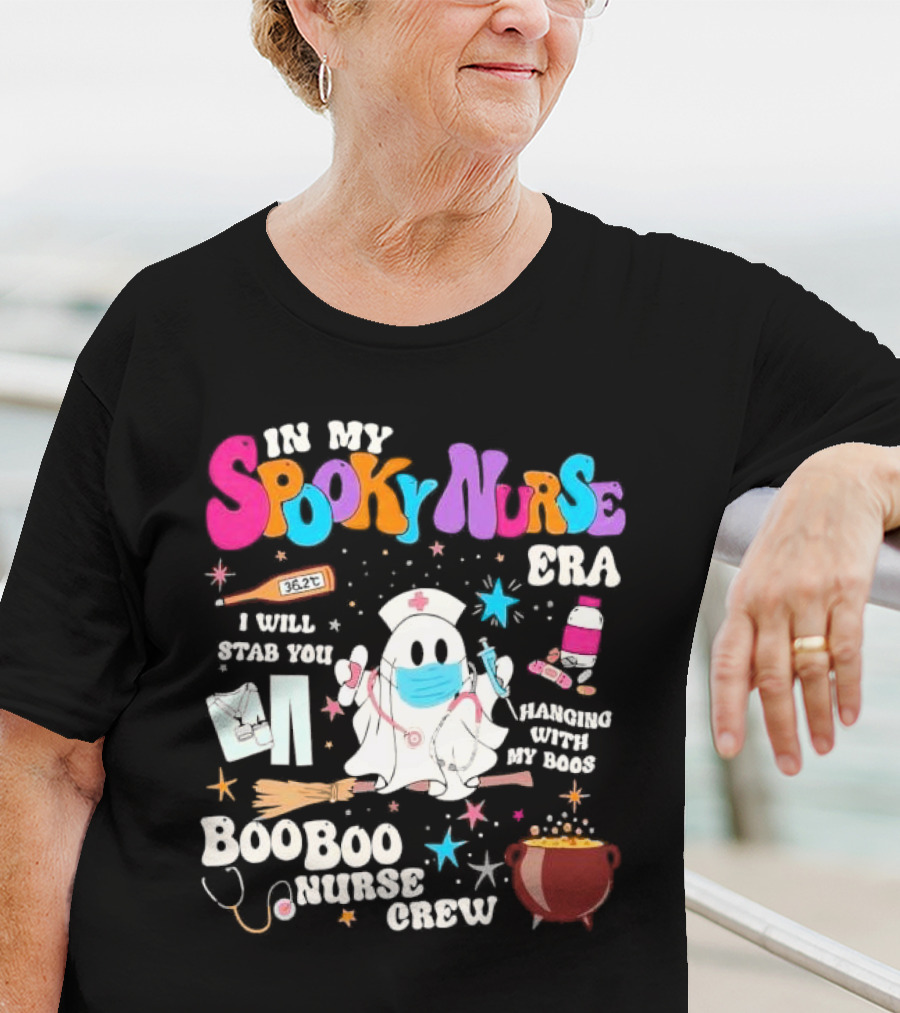 Spooky Nurse Era I Will Stab You Hanging With My Boos Boo Boo Nurse Crew T-Shirt