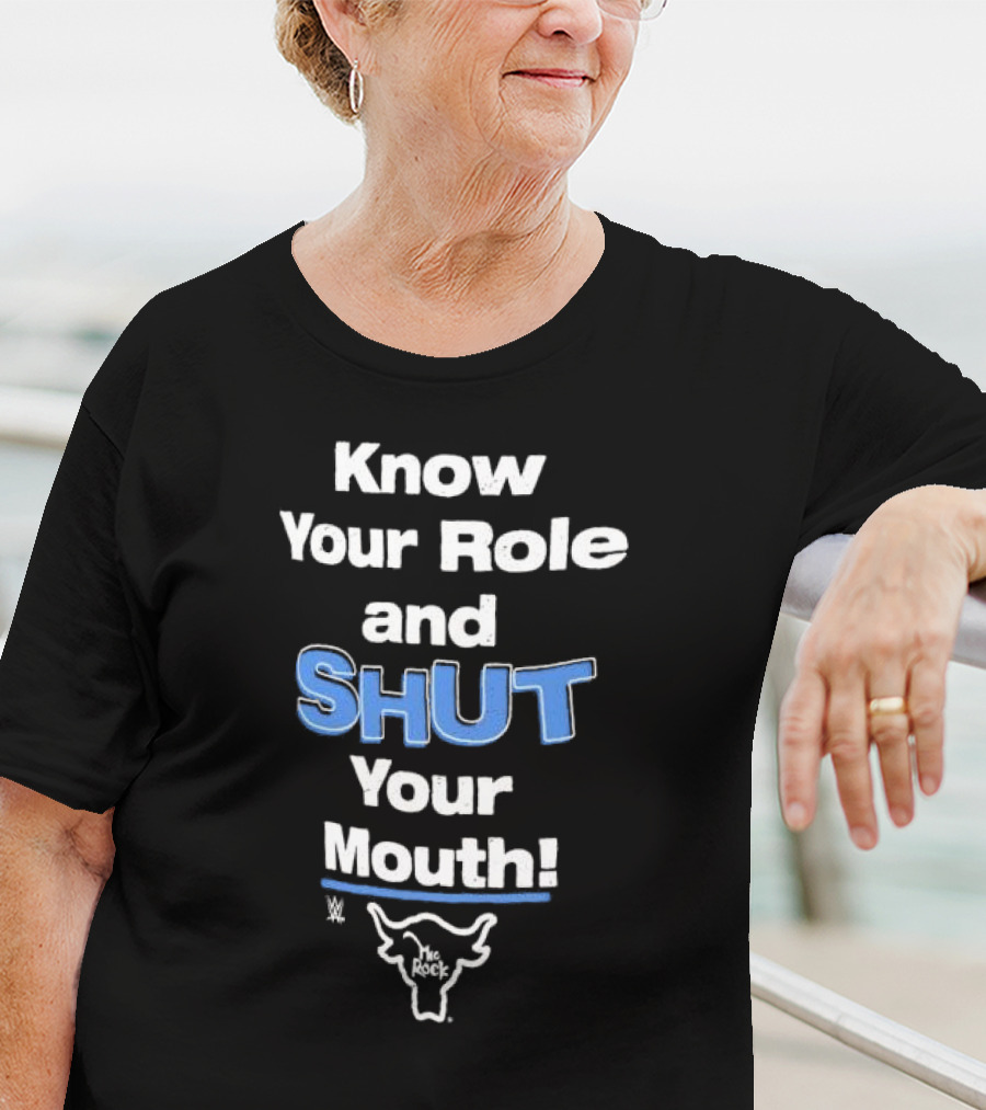 Know Your Role And Shut Your Mouth The Rock WWE Bull T-Shirt