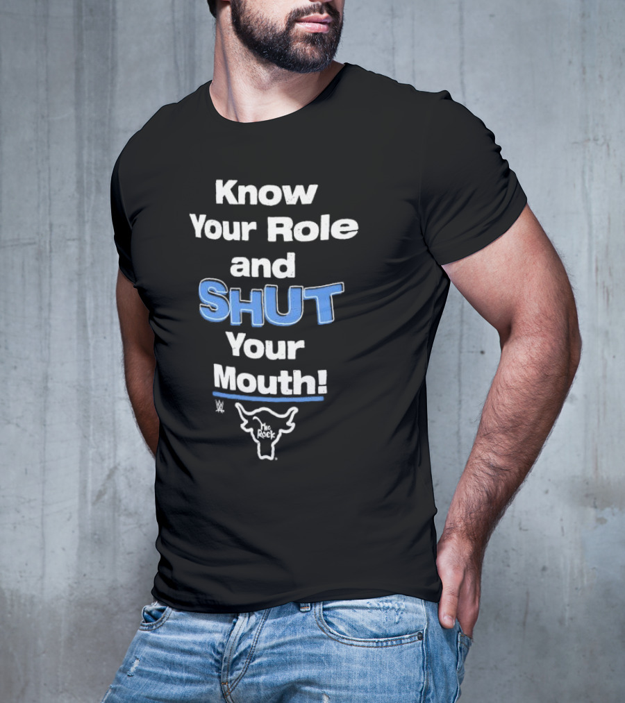 Know Your Role And Shut Your Mouth The Rock WWE Bull T-Shirt